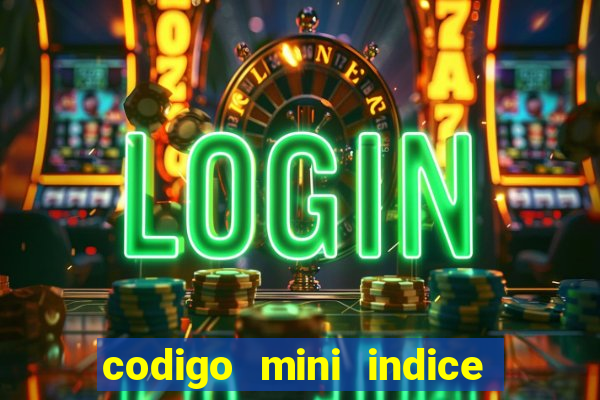 codigo mini indice setembro 2024